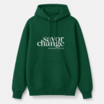 Savor Change Hoodie