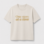 One Story at a Time T-Shirt